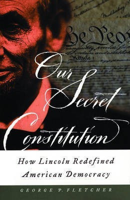 Our Secret Constitution(English, Hardcover, Fletcher George Philip)