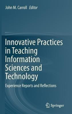 Innovative Practices in Teaching Information Sciences and Technology(English, Hardcover, unknown)
