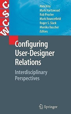Configuring User-Designer Relations  - Interdisciplinary Perspectives(English, Hardcover, unknown)