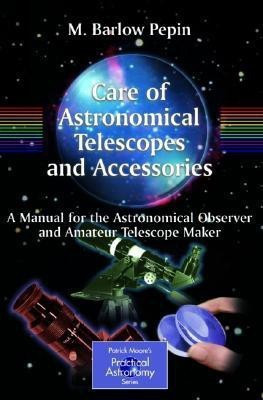 Care of Astronomical Telescopes and Accessories(English, Paperback, Pepin M. Barlow)