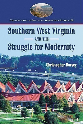 Southern West Virginia and the Struggle for Modernity(English, Paperback, Dorsey Christopher)