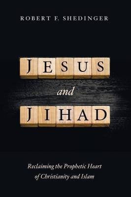 Jesus and Jihad(English, Paperback, Shedinger Robert F)