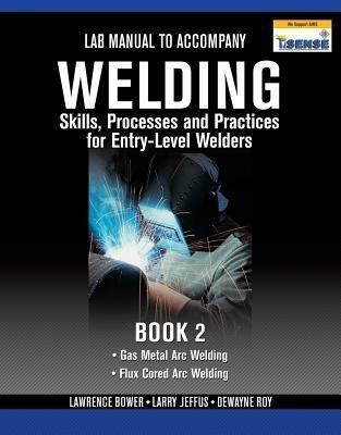 Lab Manual for Jeffus/Bower's Welding Skills, Processes and Practices for Entry-Level Welders, Book 2(English, Paperback, Jeffus Larry)