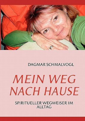 Mein Weg nach Hause(German, Paperback, Schmalvogl Dagmar)