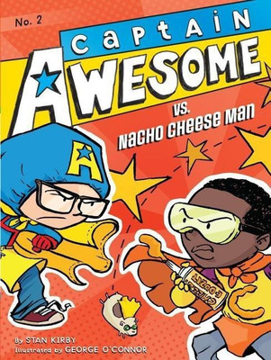 Captain Awesome vs. Nacho Cheese Man(English, Paperback, Kirby Stan)