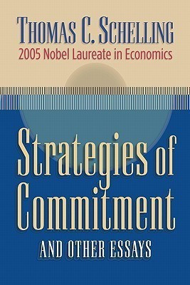 Strategies of Commitment and Other Essays(English, Paperback, Schelling Thomas C.)