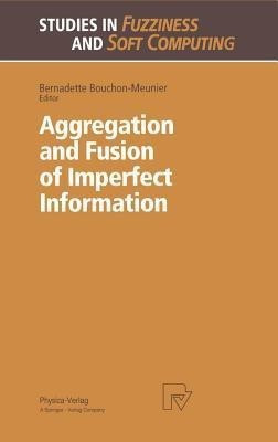 Aggregation and Fusion of Imperfect Information(English, Hardcover, unknown)