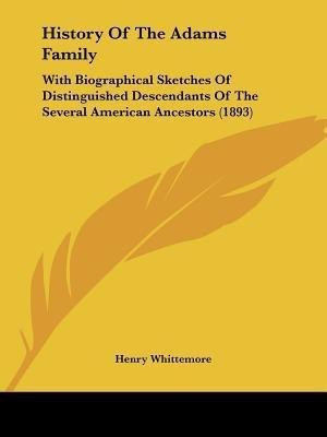 History Of The Adams Family(English, Paperback, Whittemore Henry)