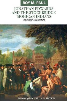 Jonathan Edwards and the Stockbridge Mohican Indians(English, Paperback, Paul Roy M)