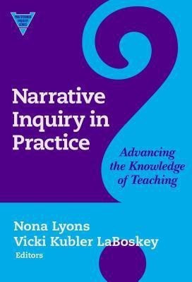 Narrative Inquiry in Practice(English, Paperback, Lyons Nona P.)