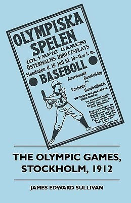The Olympic Games, Stockholm, 1912(English, Paperback, Sullivan James E.)