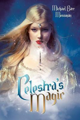 Celestra's Magic(English, Paperback, Mossman Michael Barr)