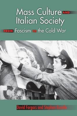 Mass Culture and Italian Society from Fascism to the Cold War(English, Hardcover, Forgacs David A.)