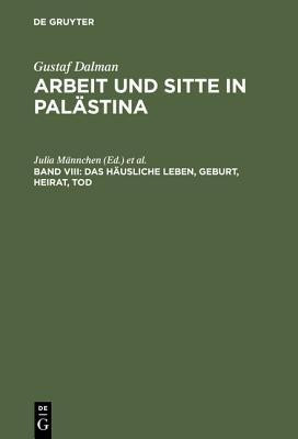 Das haeusliche Leben, Geburt, Heirat, Tod(German, Hardcover, unknown)