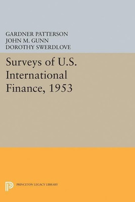 Surveys of U.S. International Finance, 1953(English, Paperback, Patterson Gardner)
