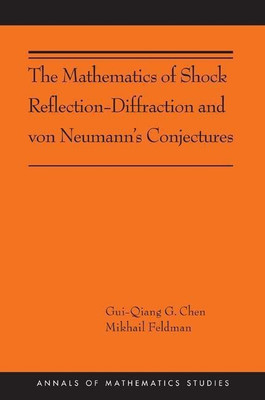The Mathematics of Shock Reflection-Diffraction and von Neumann's Conjectures(English, Paperback, Chen Gui-Qiang)
