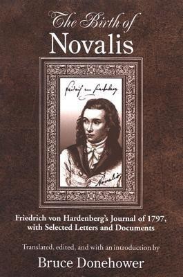 The Birth of Novalis(English, Hardcover, Novalis Friedrich von)