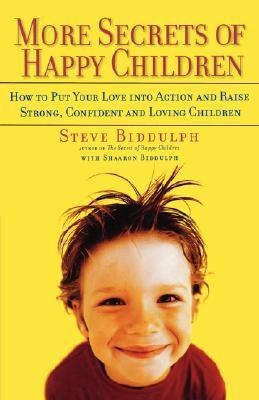 More Secrets of Happy Children(English, Paperback, Biddulph Steve)