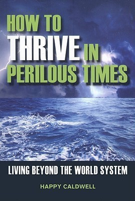 How to Thrive in Perilous Times(English, Paperback, Caldwell Happy)