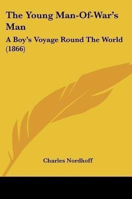 The Young Man-Of-War's Man(English, Paperback, Nordhoff Charles)