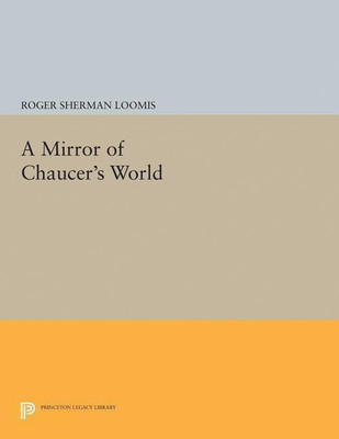 A Mirror of Chaucer's World(English, Paperback, Loomis Roger Sherman)