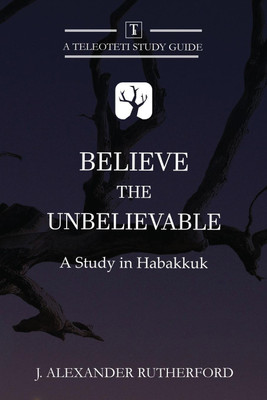 Believe the Unbelievable(English, Paperback, Rutherford J Alexander)