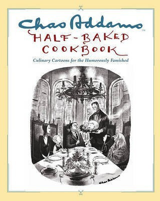 Chas Addams Half-Baked Cookbook(English, Other book format, Addams Charles)