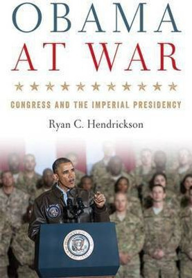 Obama at War(English, Hardcover, Hendrickson Ryan C.)