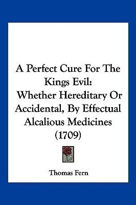 A Perfect Cure For The Kings Evil(English, Paperback, Fern Thomas)