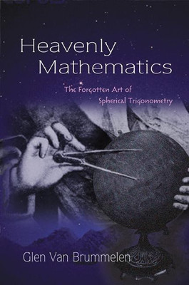 Heavenly Mathematics(English, Paperback, Van Brummelen Glen)