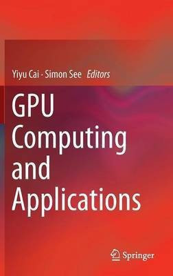 GPU Computing and Applications(English, Hardcover, unknown)