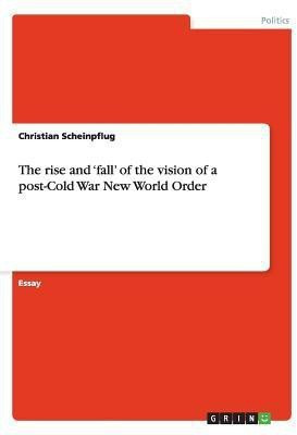 The rise and 'fall' of the vision of a post-Cold War New World Order(English, Paperback, Scheinpflug Christian)