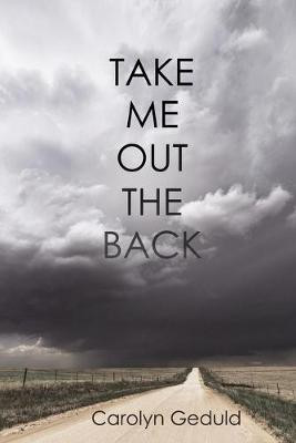 Take Me Out the Back(English, Paperback, Geduld Carolyn)
