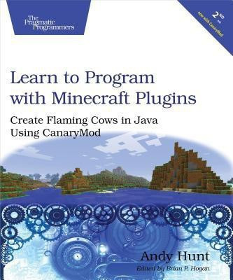 Learn to Program with Minecraft Plugins, 2e(English, Paperback, Hunt Andy)