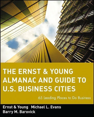The Ernst & Young Almanac and Guide to U.S. Business Cities(English, Paperback, Ernst, Young LLP Michael L.)