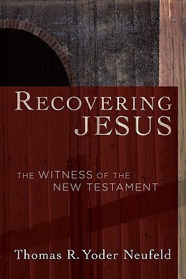 Recovering Jesus(English, Paperback, Yoder Neufeld Thomas R.)