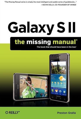 Galaxy S II: The Missing Manual(English, Paperback, Gralla Preston)
