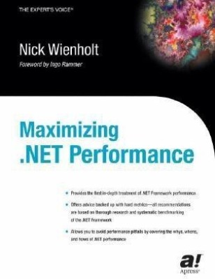 Maximizing .NET Performance(English, Paperback, Wienholt Nick)