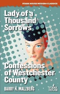 Lady of a Thousand Sorrows / Confessions of Westchester County(English, Paperback, Malzberg Barry N)