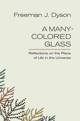 A Many-colored Glass(English, Paperback, Dyson Freeman J.)