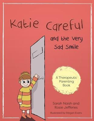 Katie Careful and the Very Sad Smile(English, Paperback, Naish Sarah)