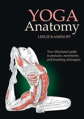 Yoga Anatomy(English, Paperback, Kaminoff Leslie)