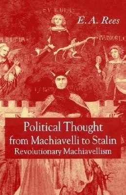 Political Thought From Machiavelli to Stalin(English, Hardcover, Rees E. A.)