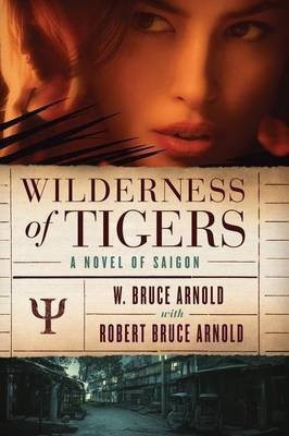 Wilderness of Tigers(English, Paperback, Arnold W Bruce)
