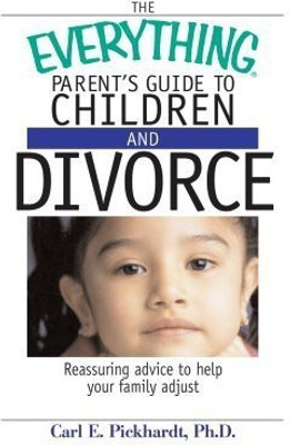 The Everything Parent's Guide to Children and Divorce(English, Paperback, Pickhardt Carl E PH D)