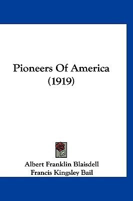 Pioneers Of America (1919)(English, Paperback, Blaisdell Albert Franklin)
