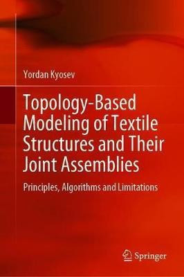 Topology-Based Modeling of Textile Structures and Their Joint Assemblies(English, Hardcover, Kyosev Yordan)