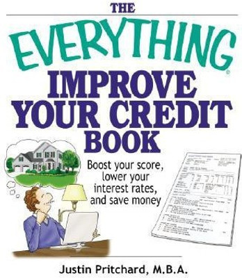 The Everything Improve Your Credit Book(English, Paperback, Pritchard Justin)