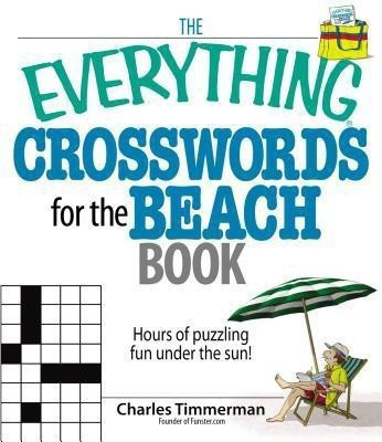 The Everything Crosswords for the Beach Book(English, Paperback, Timmerman Charles)