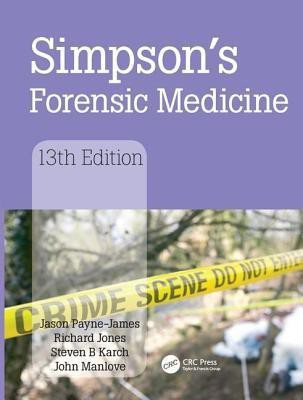 Simpson's Forensic Medicine, 13th Edition(English, Hardcover, Payne-James Jason)